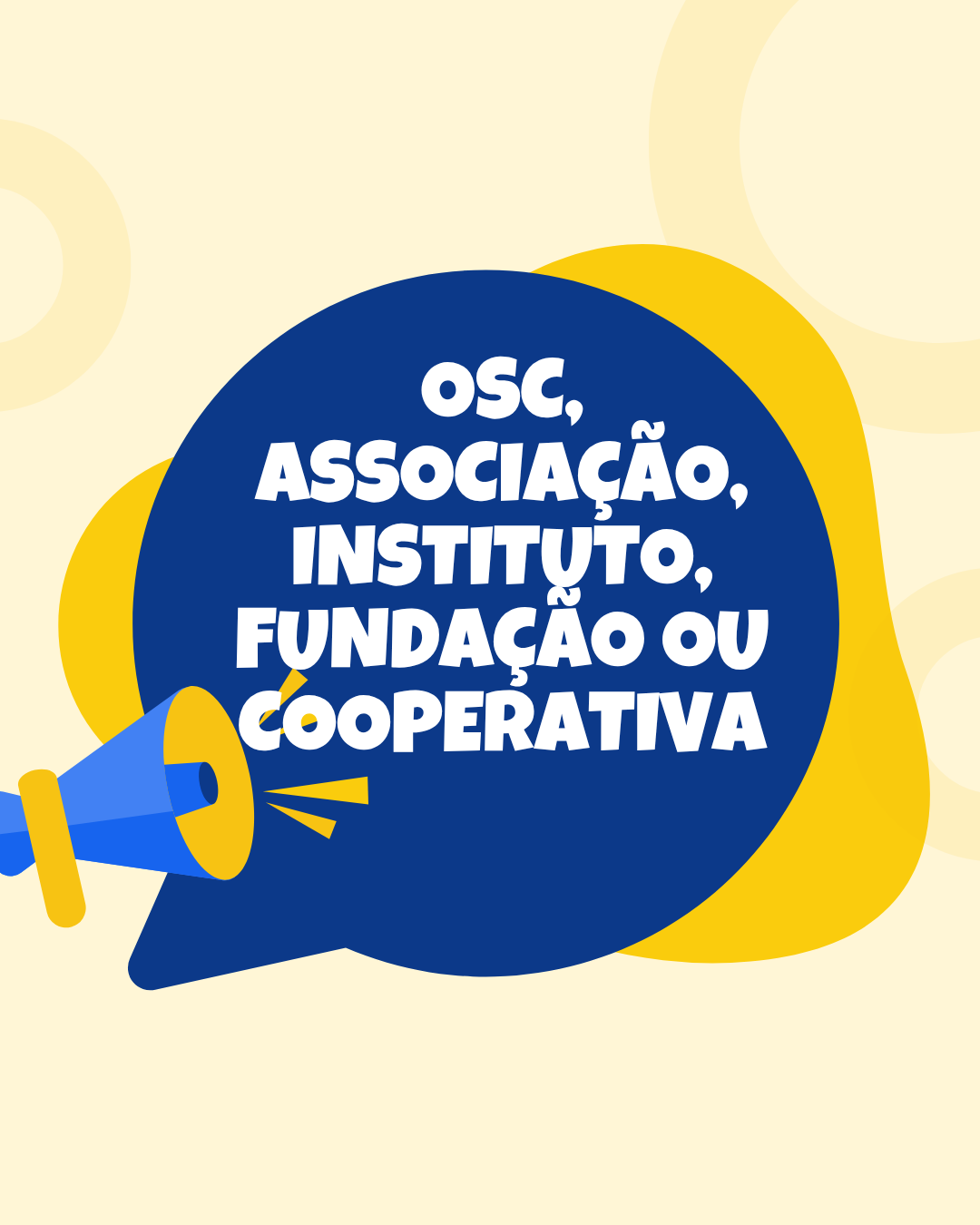 OSC, Associação, Instituto, Fundação ou Cooperativa